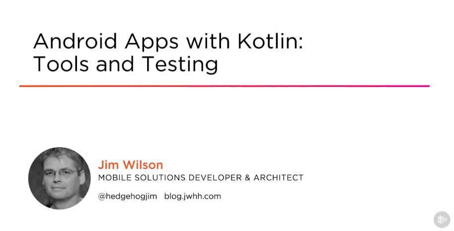 Android Apps with Kotlin: Tools and Testing