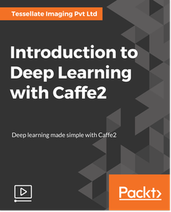 Introduction to Deep Learning with Caffe2