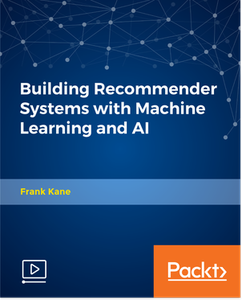 Building Recommender Systems with Machine Learning and AI