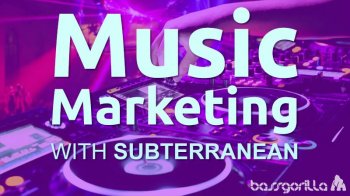 Bassgorilla Music Marketing With Subterranean TUTORiAL-SYNTHiC4TE