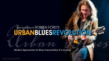 Truefire – Robben Ford’s Urban Blues Revolution (2018)