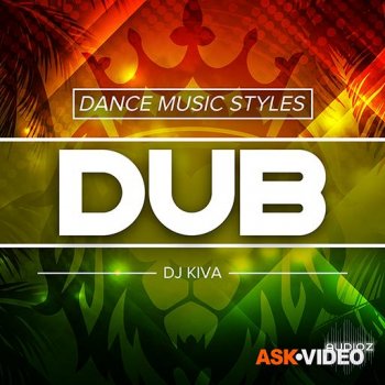 Ask Video Dance Music Styles 116 Dub TUTORiAL