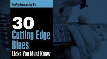 Truefire – Jay P’s 30 Cutting Edge Blues Licks You Must Know (2018)