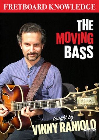 Vinny Raniolo : Fretboard Knowledge – The Moving Bass