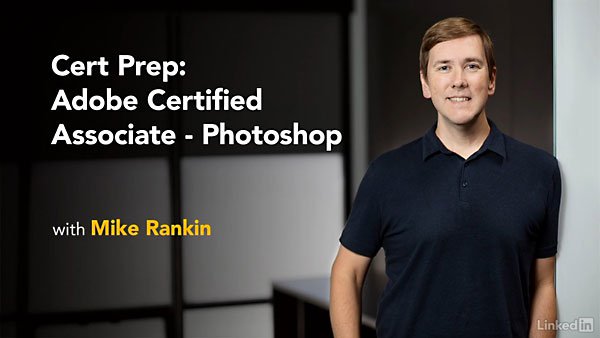 Lynda Cert Prep Adobe Certified Associate - Photoshop