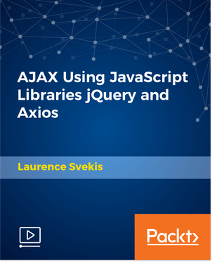 AJAX Using JavaScript Libraries jQuery and Axios