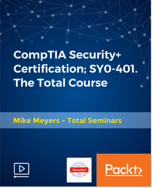 CompTIA Security+ Certification; SY0-401. The Total Course