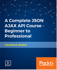 A Complete JSON AJAX API Course - Beginner to Professional