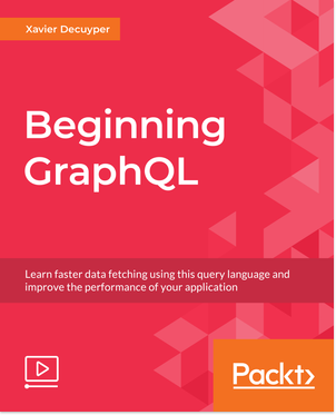 Beginning GraphQL [eLearning]