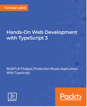 Hands-On Web Development with TypeScript 3