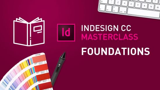  InDesign CC MasterClass - #1 Foundations