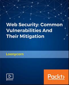 Web Security - Common Vulnerabilities And Their Mitigation