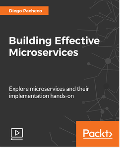 Building Effective Microservices