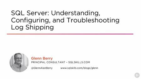 SQL Server - Understanding, Configuring, and Troubleshooting Log Shipping