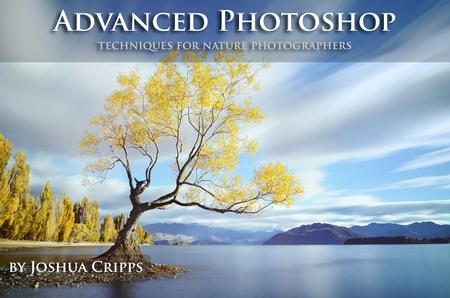 Advanced Photoshop Techniques Bundle for Nature Photogrphers by Joshua Cripps