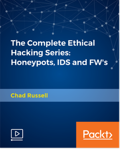 The Complete Ethical Hacking Series - Honeypots, IDS and FW's