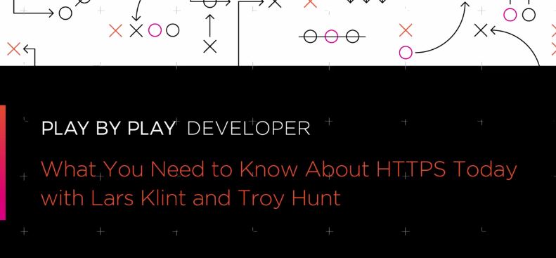 Play by Play: What You Need to Know About HTTPS Today