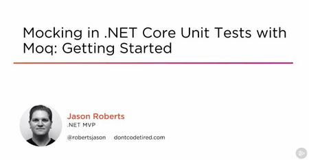 Mocking in .NET Core Unit Tests with Moq: Getting Started