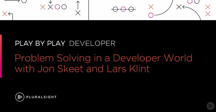 Play by Play - Problem Solving in a Developer World