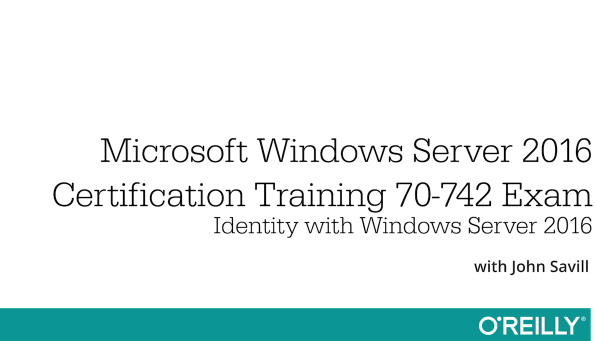 Microsoft Windows Server 2016 Certification Training – 70-742 Exam