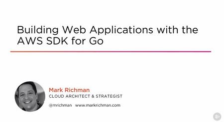 Building Web Applications with the AWS SDK for Go