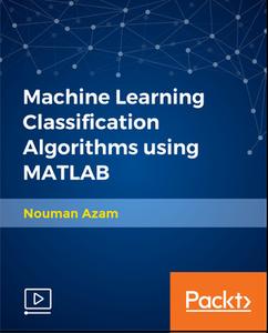 Machine Learning Classification Algorithms using MATLAB