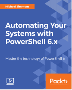 Automating Your Systems with PowerShell 6.x