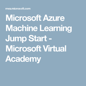 Microsoft Azure Machine Learning Jump Start