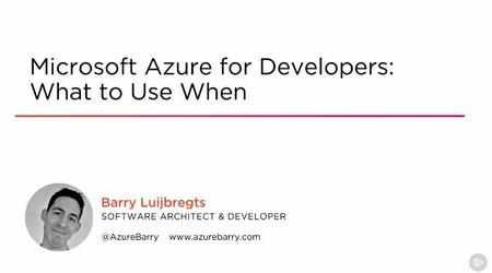 Microsoft Azure for Developers: What to Use When