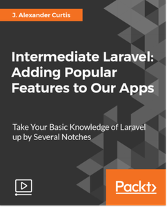 Intermediate Laravel - Adding Popular Features to Our Apps