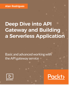 Deep Dive into API Gateway and Building a Serverless Application