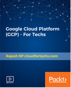 Google Cloud Platform (GCP) – For Techs