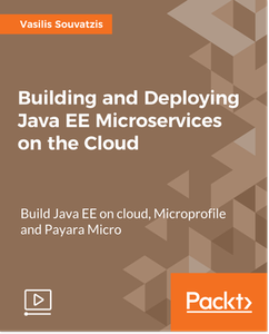 Building and Deploying Java EE Microservices on the Cloud