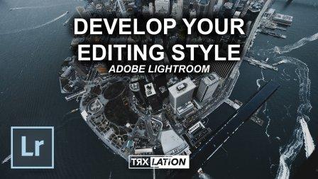 Adobe Photoshop Lightroom: Developing Your Editing Style