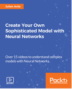 Create Your Own Sophisticated Model with Neural Networks