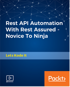 Rest API Automation With Rest Assured - Novice To Ninja