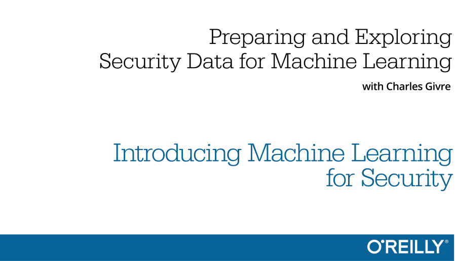 Preparing and Exploring Security Data for Machine Learning