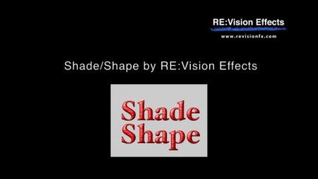 RevisionFX Shade Shape 4.2.3d for AE