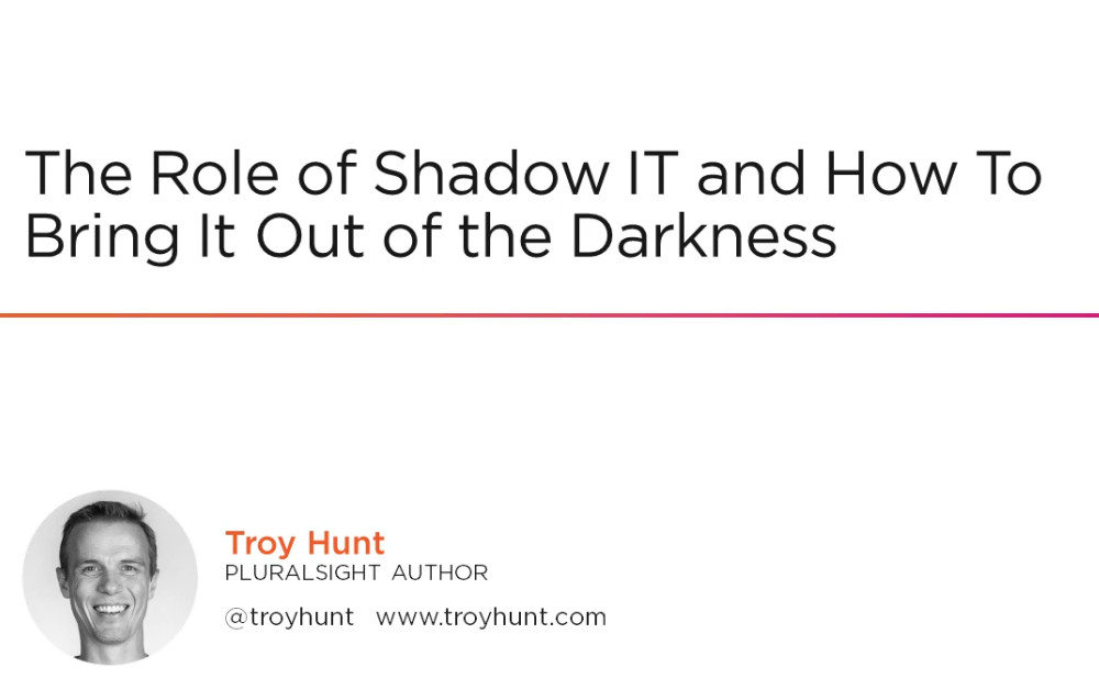 The Role of Shadow IT and How to Bring it out of the Darkness