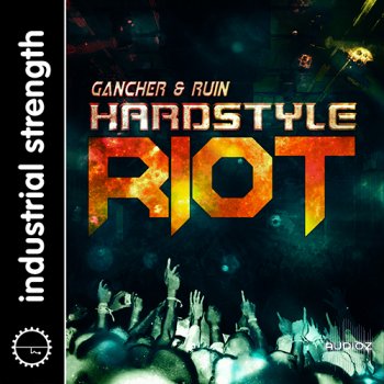 Industrial Strength Gancher and Ruin Hardstyle Riot WAV NI Battery KONTAKT screenshot