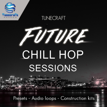 Tunecraft Sounds Future Chill Hop Sessions WAV MiDi XFER RECORDS SERUM NATiVE iNSTRUMENTS MASSiVE-DISCOVER screenshot