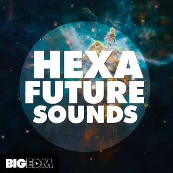 Big EDM Hexa Future Sounds WAV MiDi XFER RECORDS SERUM LENNAR DiGiTAL SYLENTH1 REVEAL SOUND SPiRE-DISCOVER screenshot