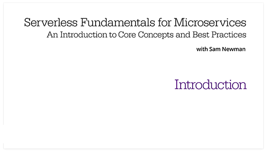 Serverless Fundamentals for Microservices: An Introduction to Core Concepts and Best Practices