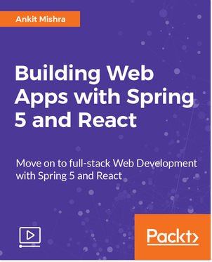 Building Web Apps with Spring 5 and React