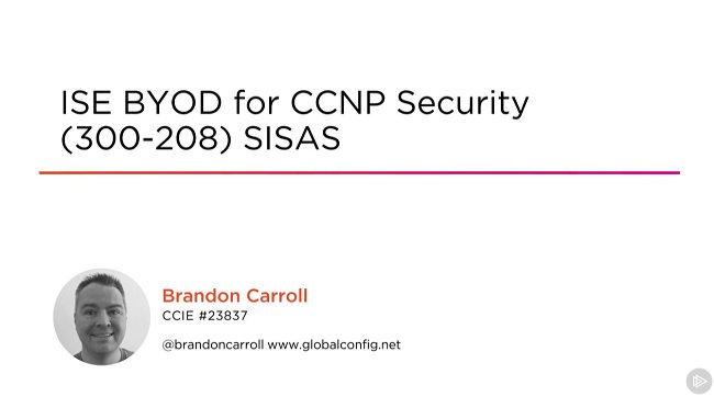 ISE BYOD for CCNP Security (300-208) SISAS