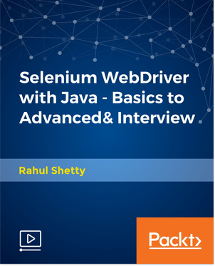 Packt – Selenium WebDriver with Java – Basics to Advanced Interview