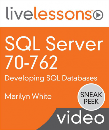 SQL Server 70-762: Developing SQL Databases: Required Knowledge for SQL Server 2012 and 2014