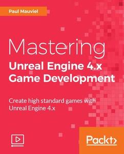 Mastering Unreal Engine 4.x Game Development