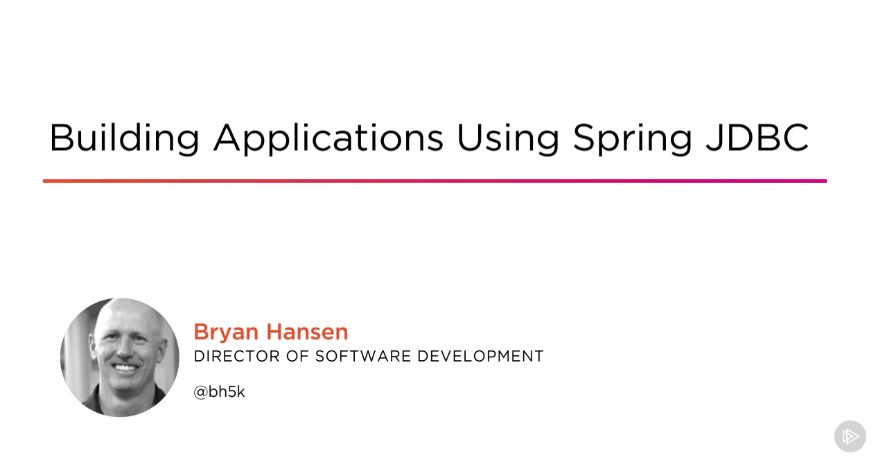 Building Applications Using Spring JDBC