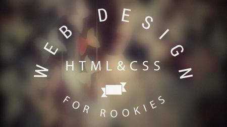 Web Design: HTML & CSS For Rookies